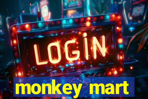 monkey mart